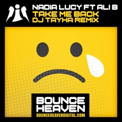 Nadia Lucy Ft Ali B - Take Me Back (DJ Tayha remix) - BounceHeaven.co.uk