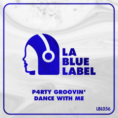 P4RTY GROOVIN - Dance With Me