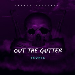 OUTTHEGUTTER- IRONIC