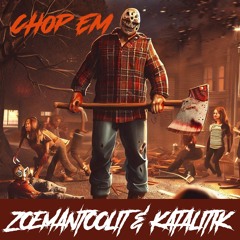 Chop Em (feat. ZOEMANTOOLIT)