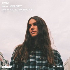 RONI invite Melody - 18 Juillet 2022