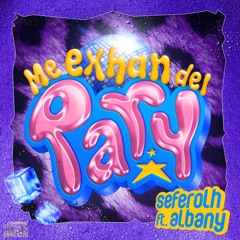 Me exhan del pary Rmx ft. Albany :(