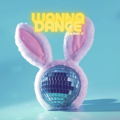 Dario C - Wanna Dance Radio Edit