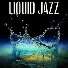 Liquid Jazz