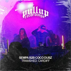 SEMPA b2b COCO DUBZ | FULL SET | TRAMSHED | CARDIFF