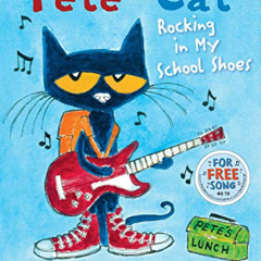 [ACCESS] EPUB ✉️ Pete the Cat: Rocking in My School Shoes by  Eric Litwin &  James De