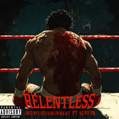 RELENTLESS FT SXFFER (PROD.TREVIRGO)