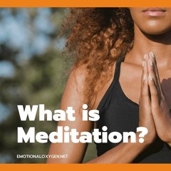 WHAT IS MEDITATION & WHY SHOULD YOU DO IT? | #emotionaleducation