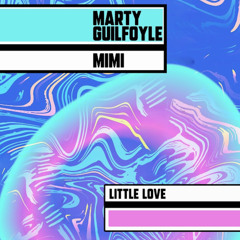 Marty Guilfoyle X MIMI - Little Love