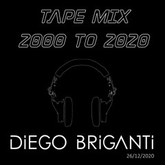 TAPE MIX 2000 TO 2020 - DJ Diego Briganti