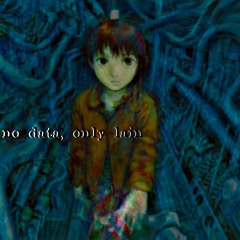 no data, only lain