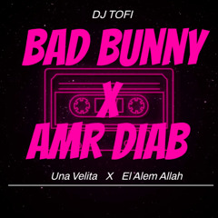 Bad Bunny (Una Velita) x Amr Diab (El Alem Allah) | Latin x Arabic Music Fusion