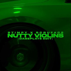 Stimpy & Scruface - Nutty Violins (DASEPLATE Edit) (Free Download)
