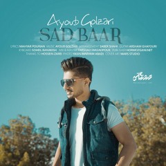 Ayoub Golzari - Sad Baar ایوب گلزاری - صدبار