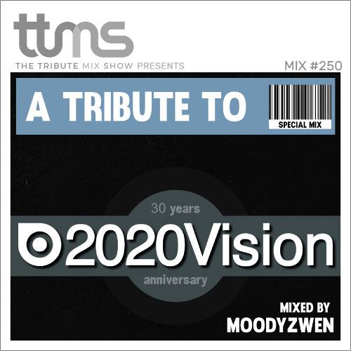 #250 - A Tribute To 2020 Vision Recordings - mixed by Moodyzwen