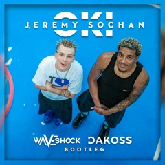 OKI - JEREMY SOCHAN (WAVESHOCK & DAKOSS BOOTLEG)