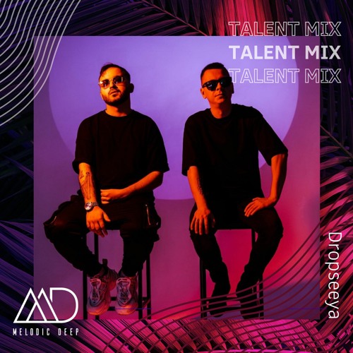 MELODIC DEEP TALENT MIX SERIES #230 | DROPSEEYA