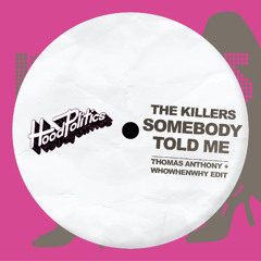 The Killers - Somebody Told Me (Thomas Anthony + WHOWHENWHY Edit)