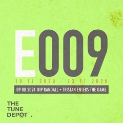 The Tune Depot. E009 | RIP Randall + Tristan Enters The Game