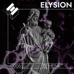 Elysioncast_006 - DJ Henk (Vinyl only)