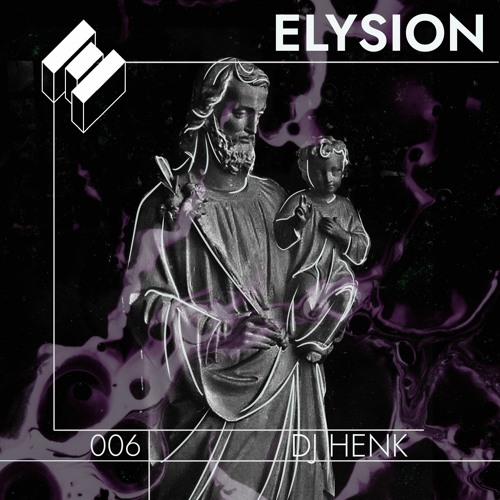 Elysioncast_006 - DJ Henk (Vinyl only)