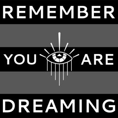 Remember You Are Dreaming (music by: Vosto)