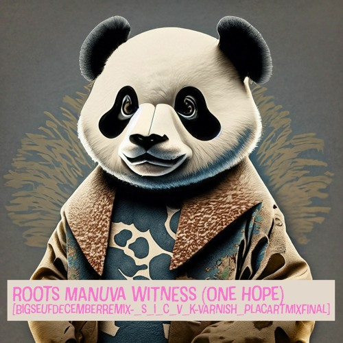 Roots Manuva Witness (One Hope) [BigseufDecemberRemix-_s_i_c_v_k-Varnish_PlacartMixFinal]