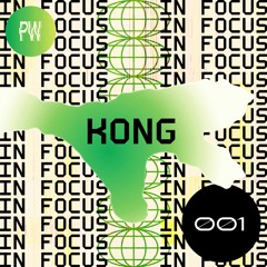 PW In Focus 001 • Kong