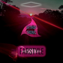 Arthur Tronic - Farstyle