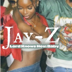 Jay-Z - Lord Knows Hovi Baby