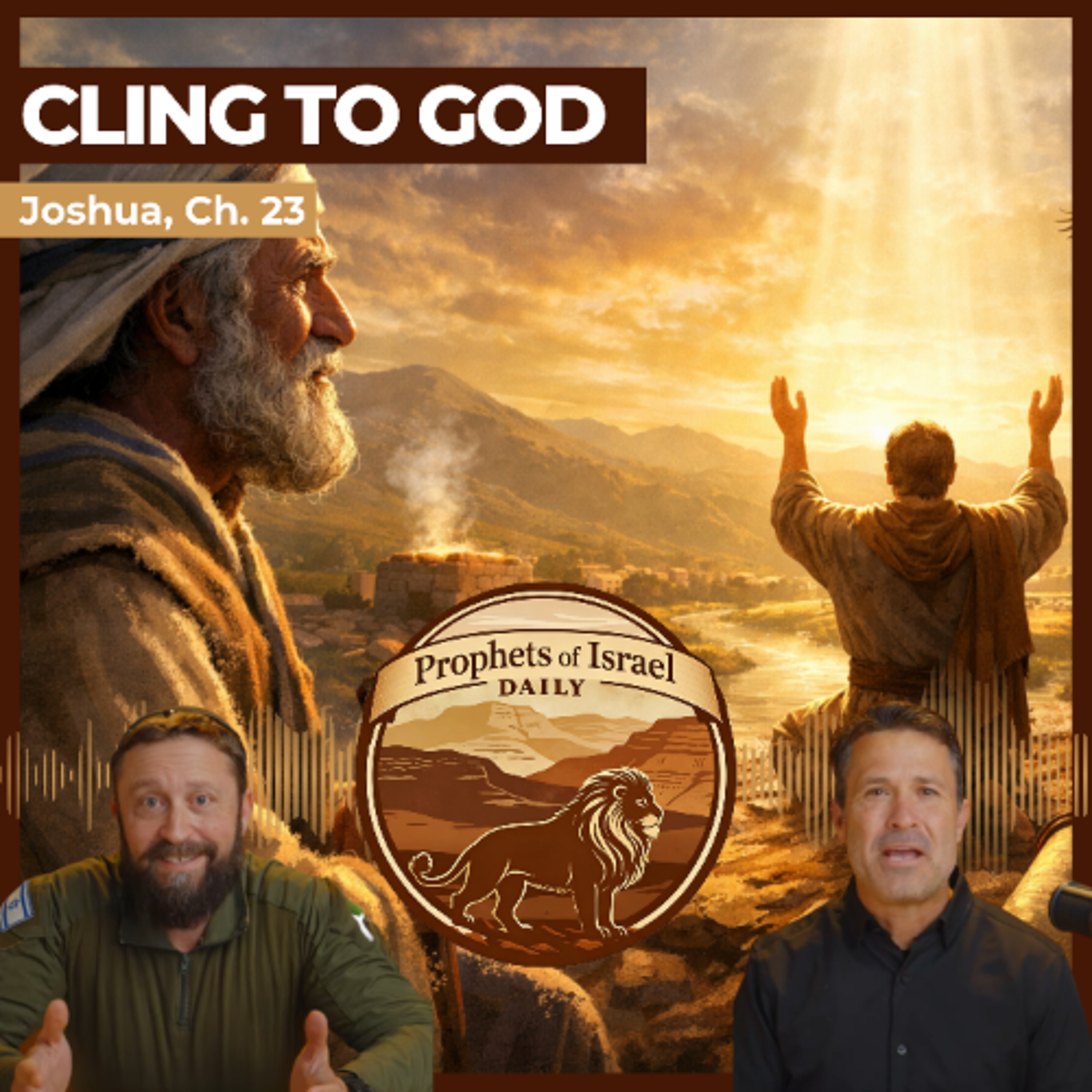 Joshua,  Chapter 23 - Cling to God | Prophets of Israel
