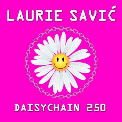 Daisychain 250 - Laurie Savić