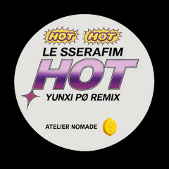 LE SSERAFIM - HOT (Yunxi PØ Remix)