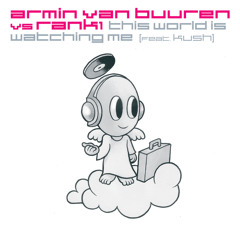 This World Is Watching Me (Cosmic Gate Extended Remix) [feat. Kush]