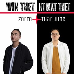 Win Thet Htwat Thet - Zorro Edit (Thar June MashUp)