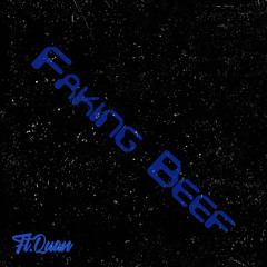 Faking Beef ft.Quan