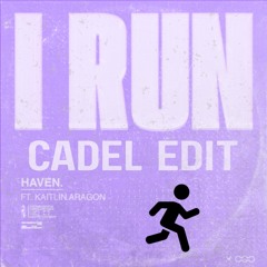 I Run - CADEL EDIT