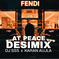 At Peace (Desi Mix) - Karan Aujla  DJ SSS
