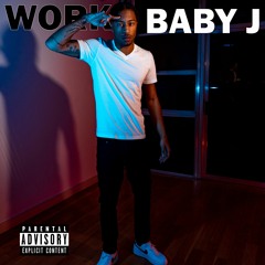 Baby J - Work