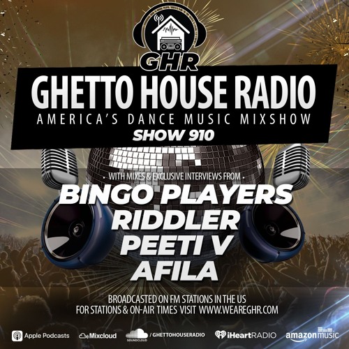 GHR - Show 910- Bingo Players, Riddler, Peeti V, Afila