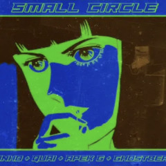 Small Circle - Dinho, Quai, Apek G & ghostbear (Prod. by Vertgin)