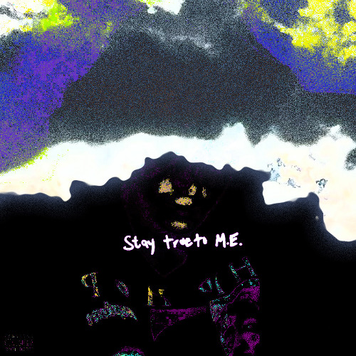 stay true to M.E.