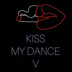 KISS MY DANCE V
