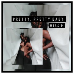 Pretty, pretty baby (prod. by yogic beats)