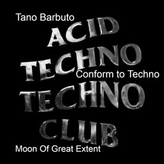 Tano Barbuto - Conform To Techno (Original Mix)