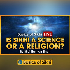 Is Sikhi a Science or Religion? | Bhai Harman Singh
