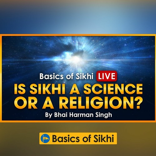 Is Sikhi a Science or Religion? | Bhai Harman Singh