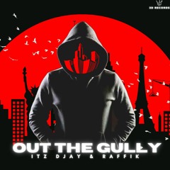 Itz DJAY & RaffiK - Out The Gully