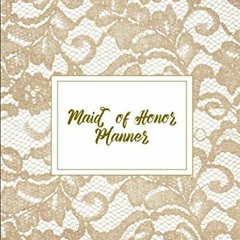 download EBOOK 🖍️ Maid Of Honor Planner: Planning- Wedding & Vendor Contact, Bridal
