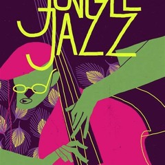 La Jungle Associé Les Jazz Jungle Grooves Rhythms